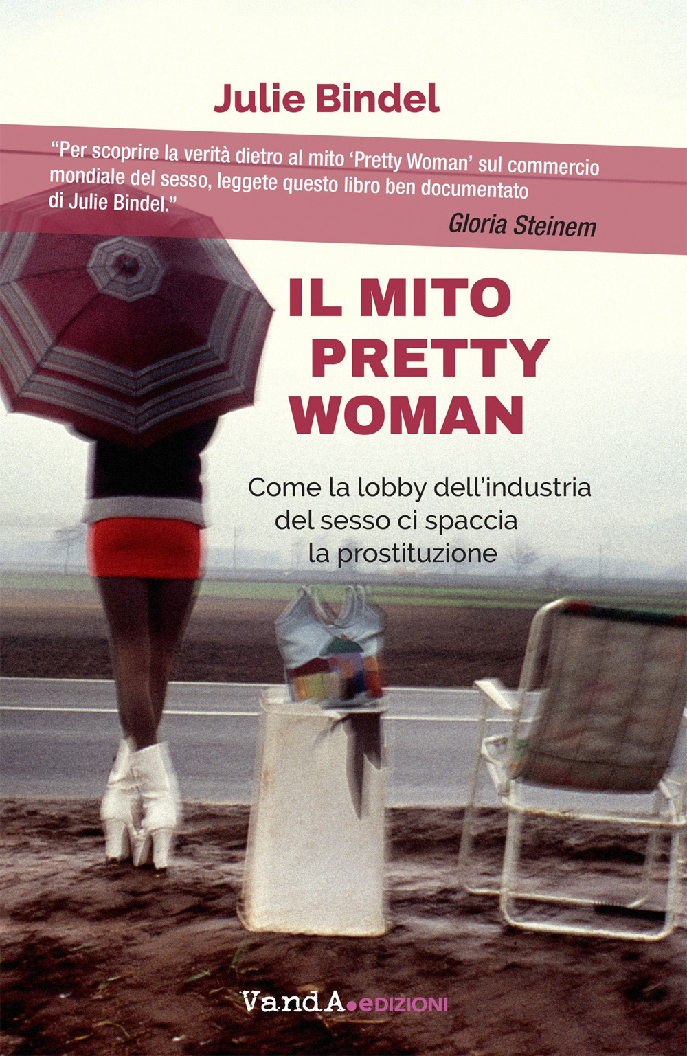 Il mito Pretty woman. Come la lobby dell'industria del sesso ci spaccia la prostituzione