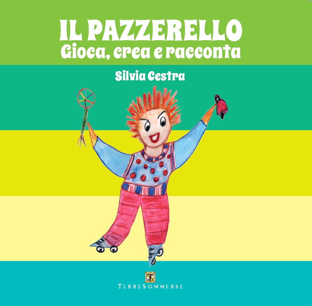 Il pazzerello. Gioca, crea e racconta. Con colori. Con Carte