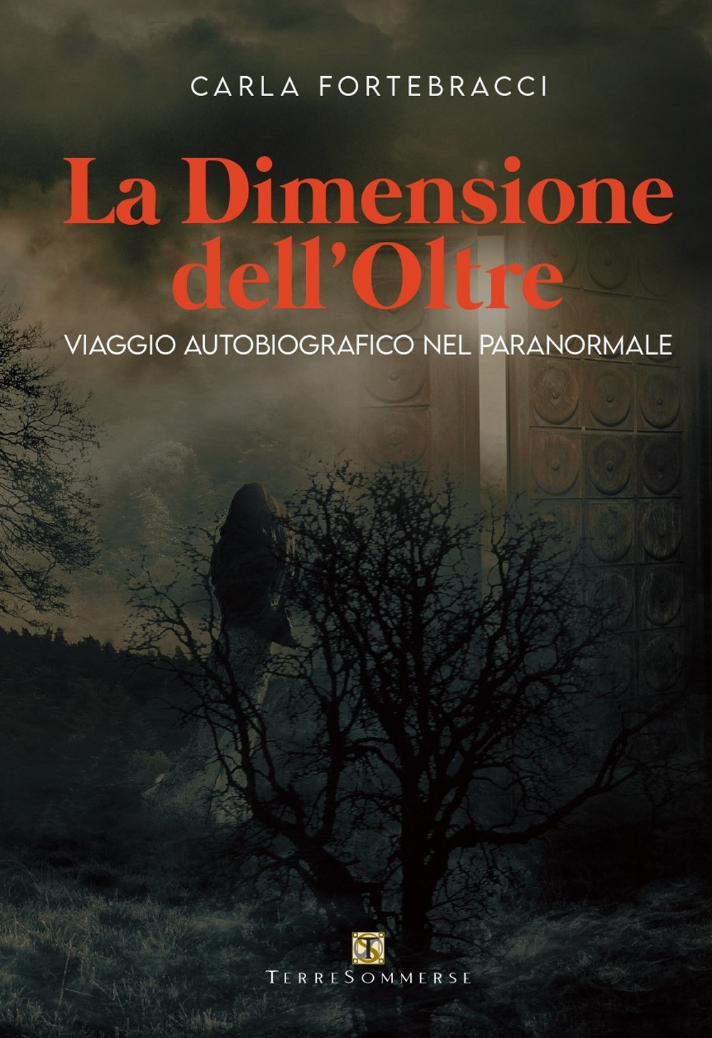 La dimensione dell'oltre. Viaggio autobiografico nel paranormale