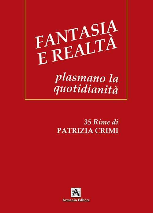 Fantasia e realtà. Plasmano la quotidianità