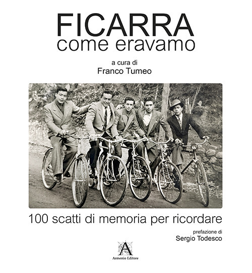 Ficarra come eravamo. 100 scatti di memoria per ricordare. Ediz. illustrata