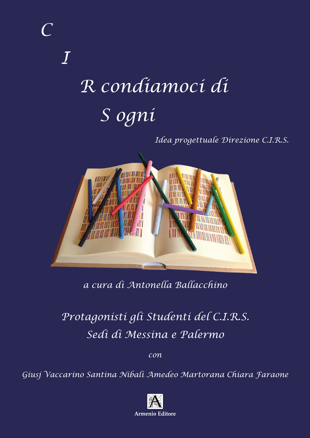 Circondiamoci di sogni. Idea progettuale Direzione C.I.R.S.. Ediz. per la scuola