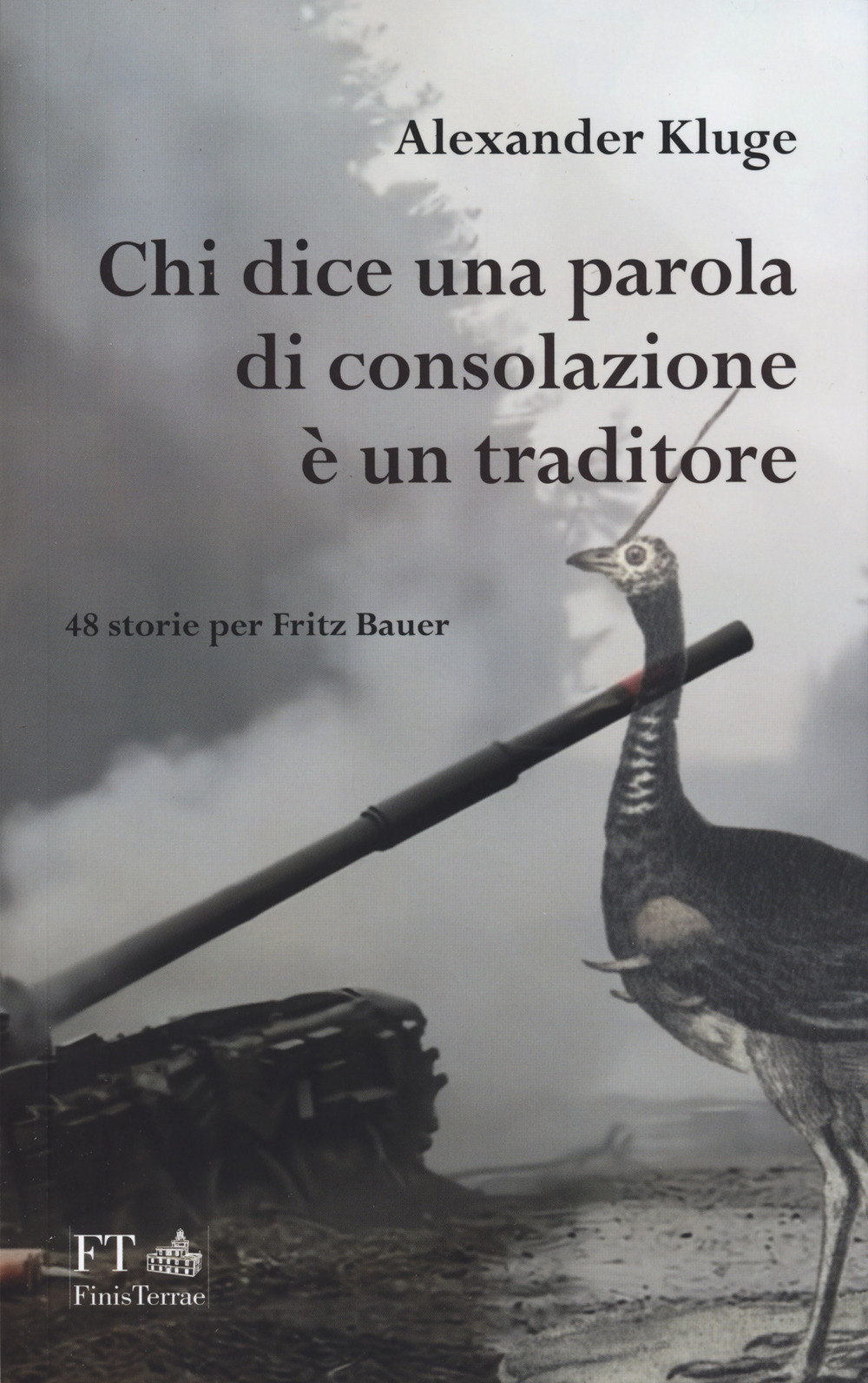 Chi dice una parola di consolazione è un traditore. 48 storie per Fritz Bauer