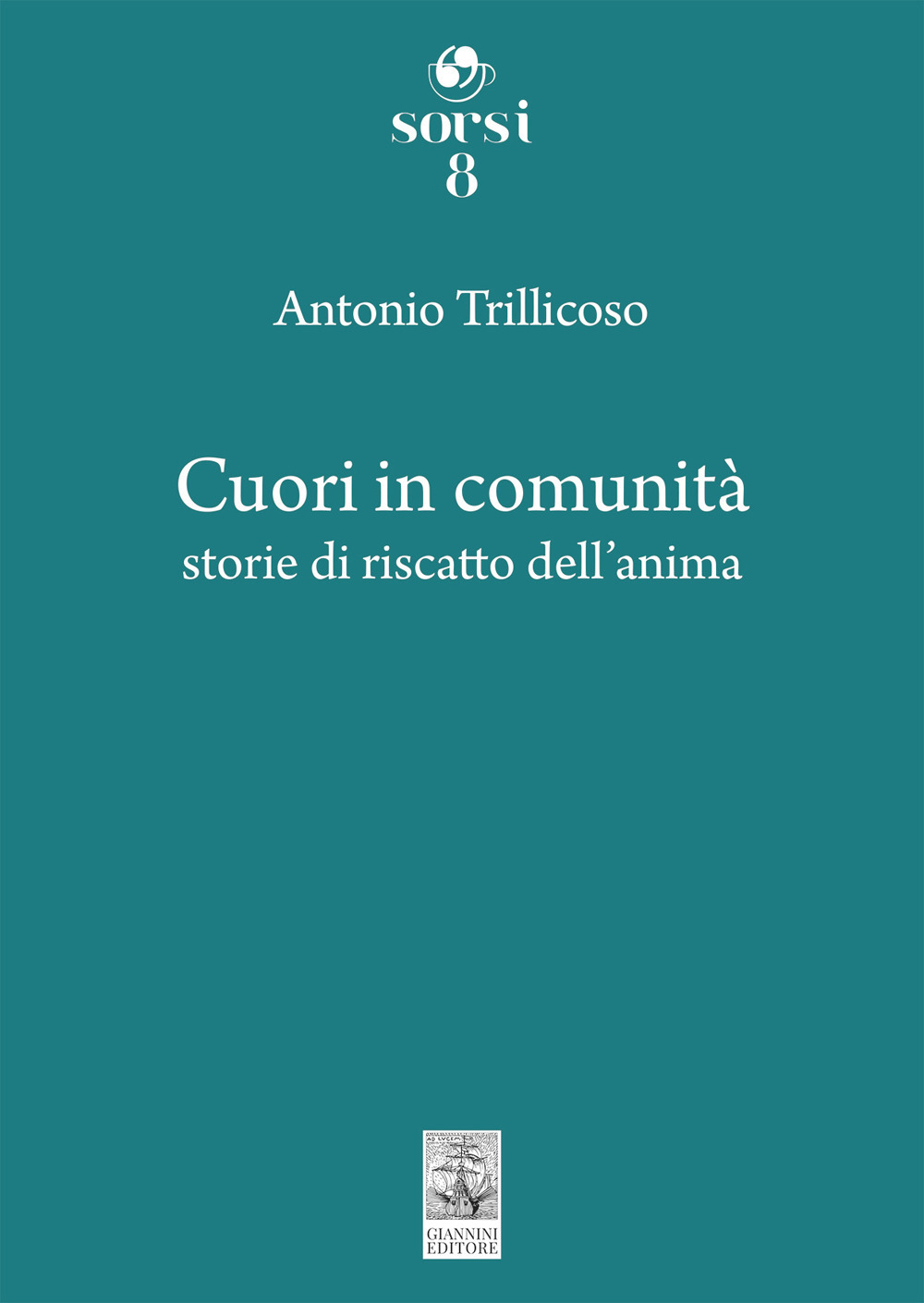 Cuori in comunità. Storie di riscatto dell'anima