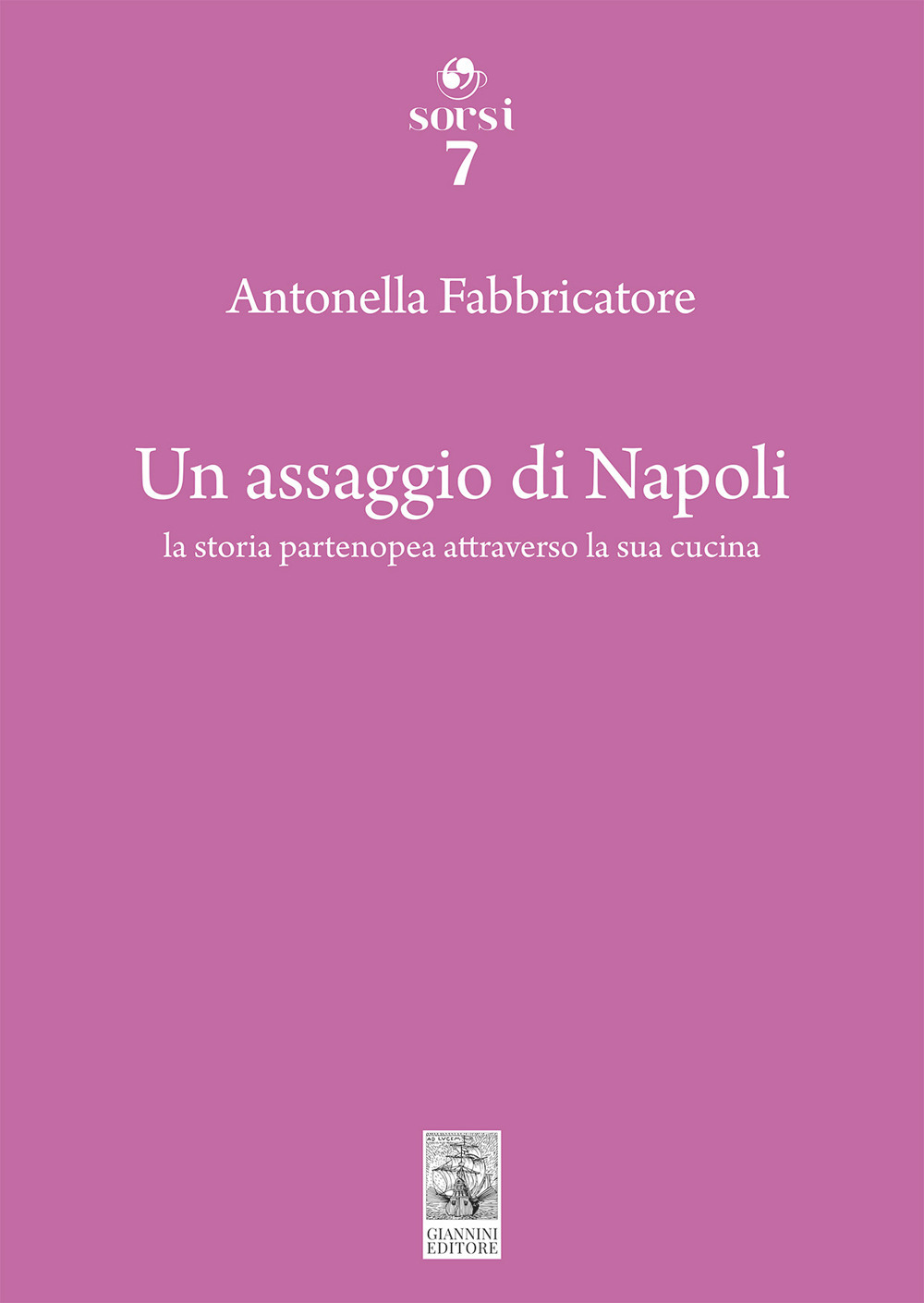 Un assaggio di Napoli. La storia partenopea attraverso la sua cucina