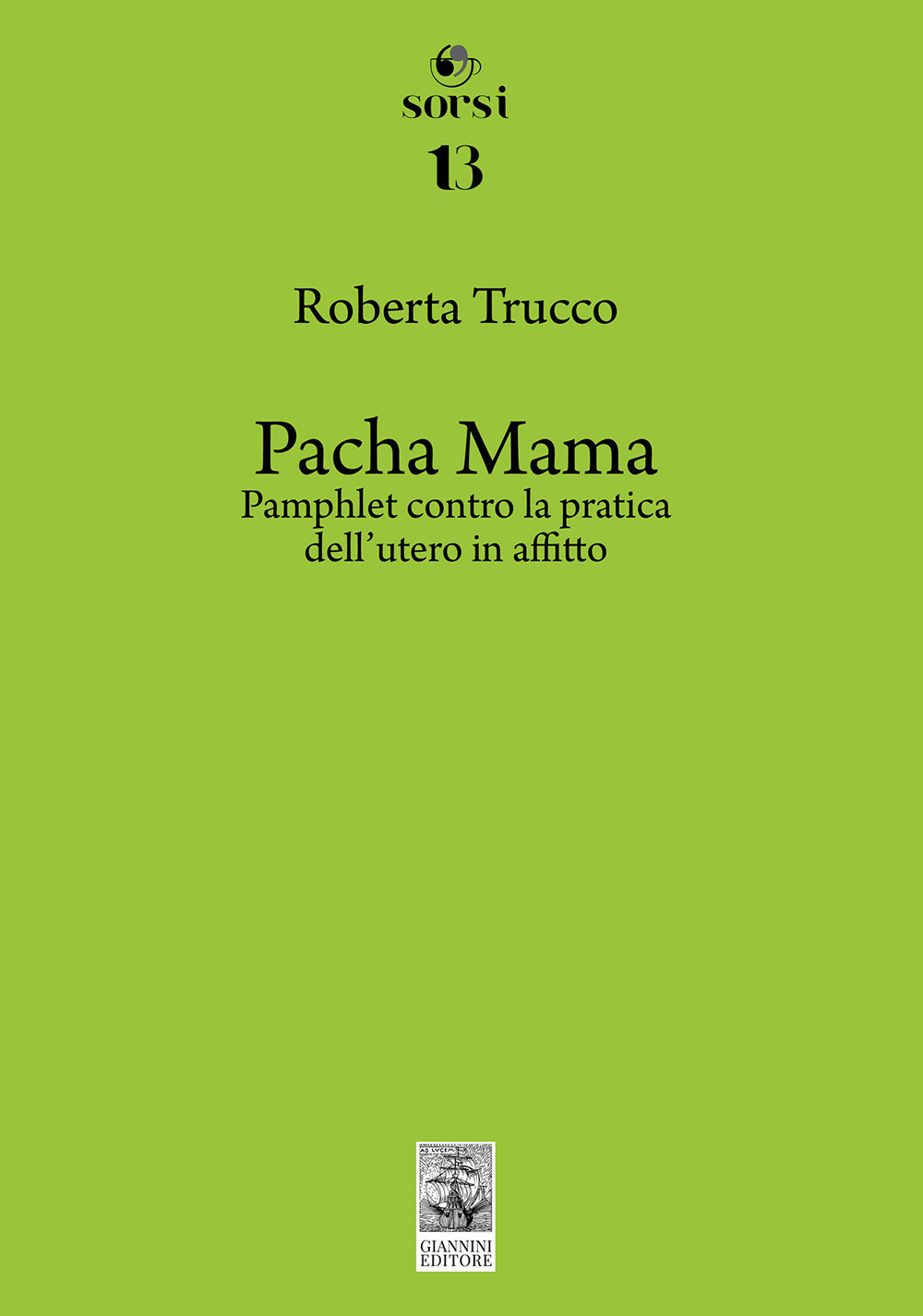 Pacha Mama. Pamphlet contro la pratica dell'utero in affitto