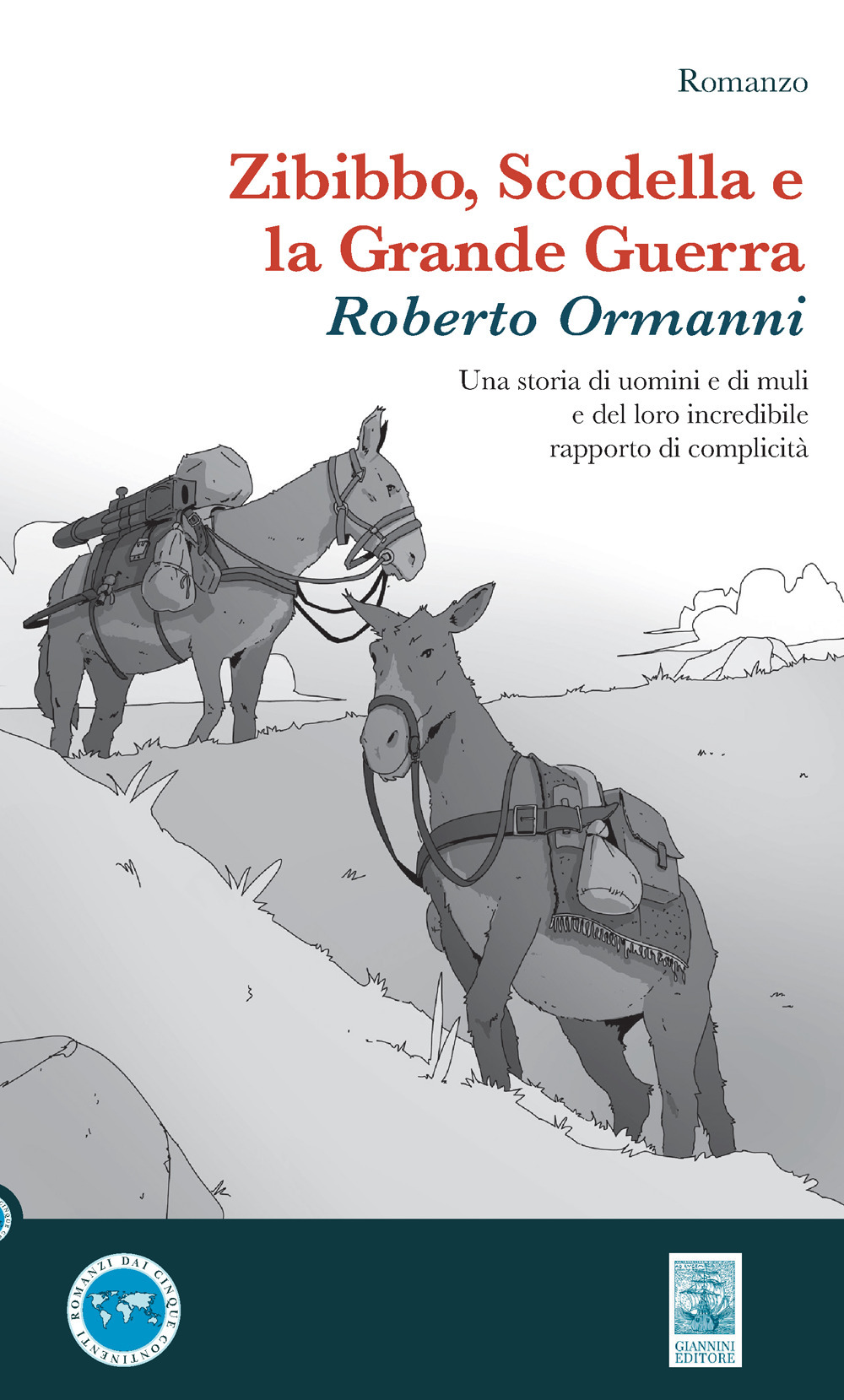 Zibibbo, Scodella e la Grande Guerra. Una storia di uomini e di muli e del loro incredibile rapporto di complicità