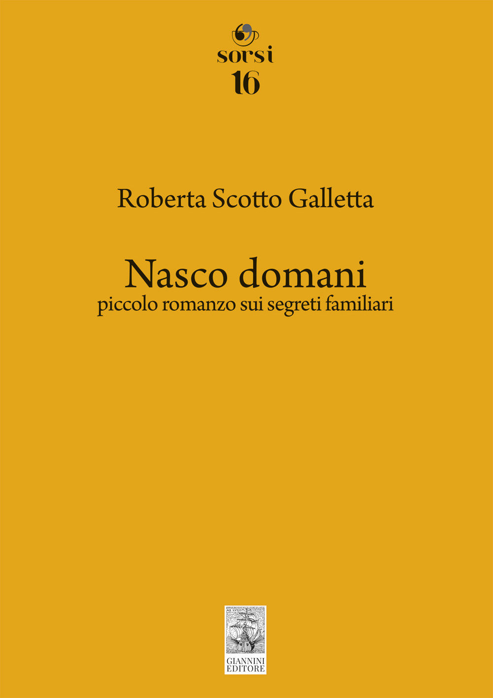 Nasco domani. Piccolo romanzo sui segreti familiari