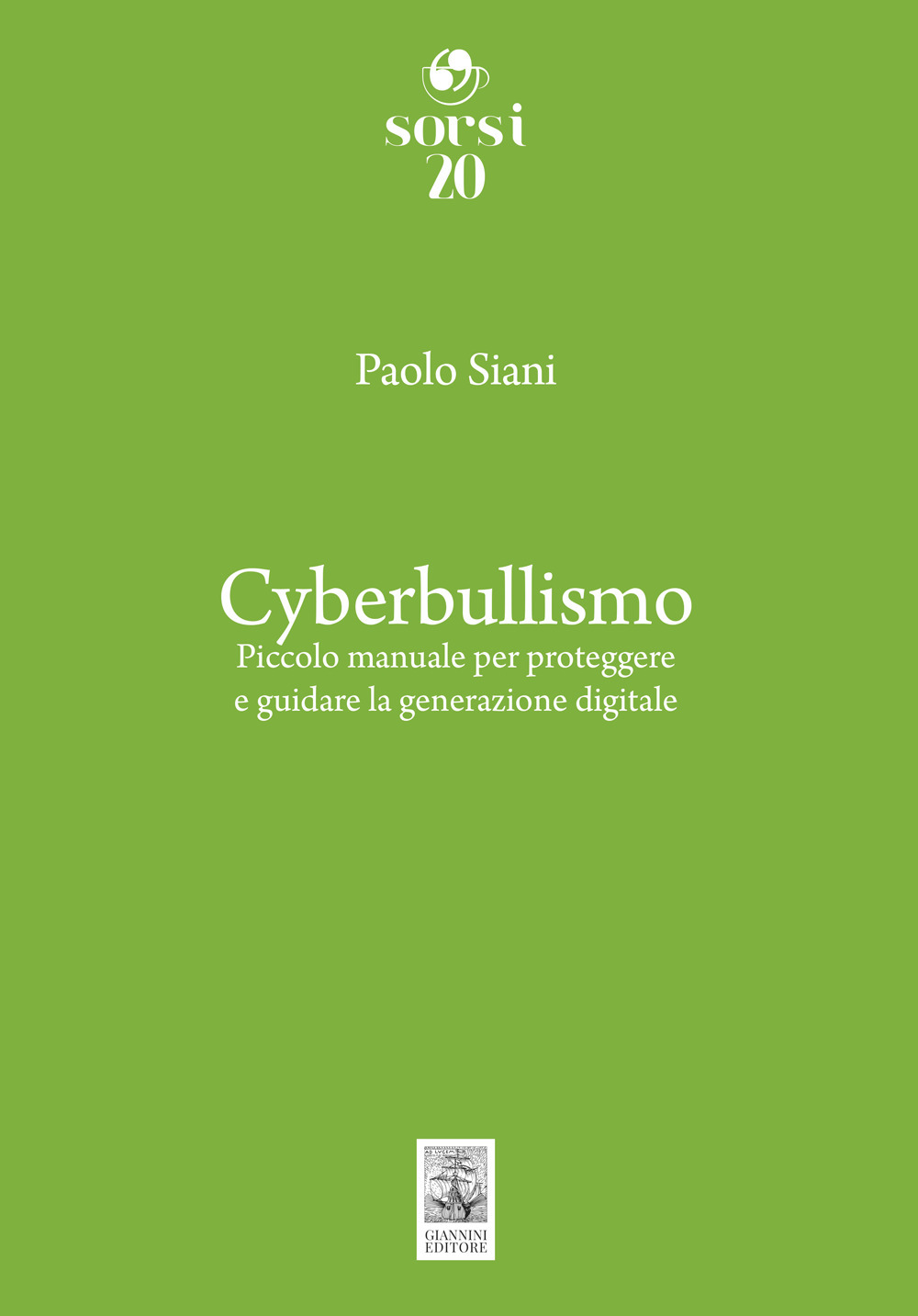 Cyberbullismo. Piccolo manuale per proteggere e guidare la generazione digitale