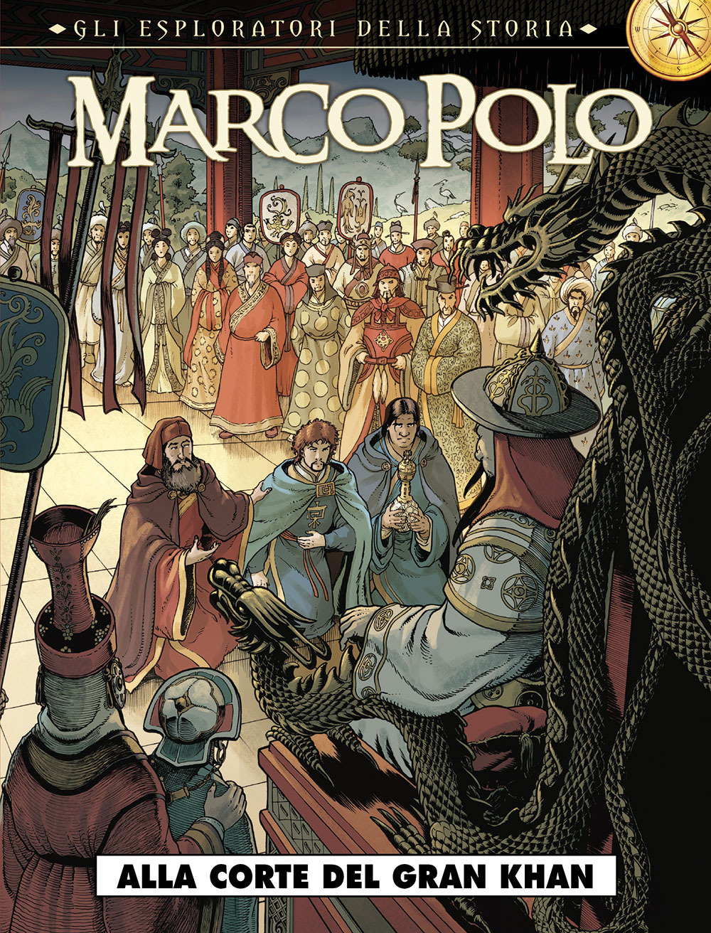 Marco Polo. Gli esploratori della storia. Vol. 1: Alla corte del Gran Khan