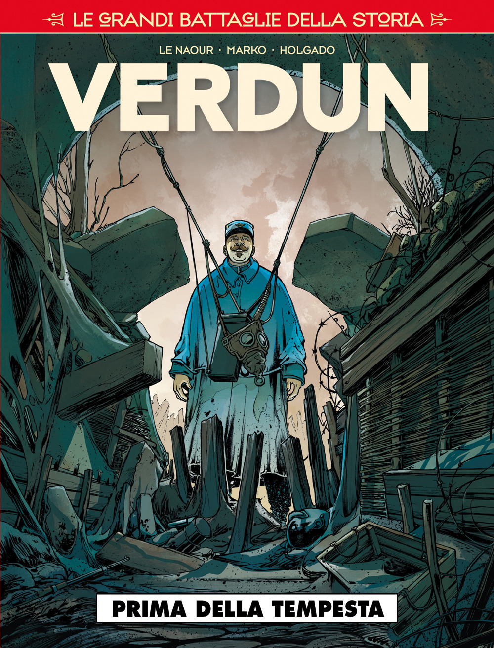 Le grandi battaglie della storia. Vol. 1: Verdun. Prima della tempesta