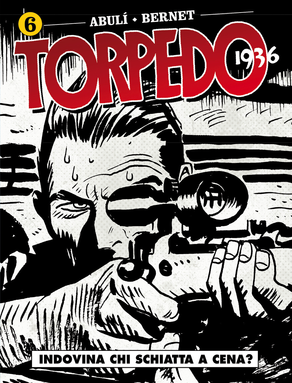 Torpedo 1936. Vol. 6: Indovina chi schiatta a cena?