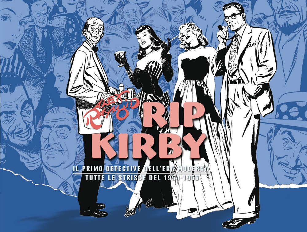 Rip Kirby. Il primo detective dell'era moderna. Strisce giornaliere. Vol. 4: 1954-1956