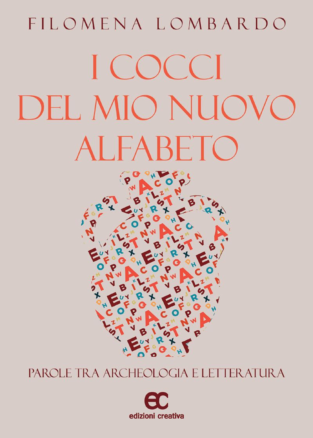 I cocci del mio nuovo alfabeto. Parole tra archeologia e letteratura