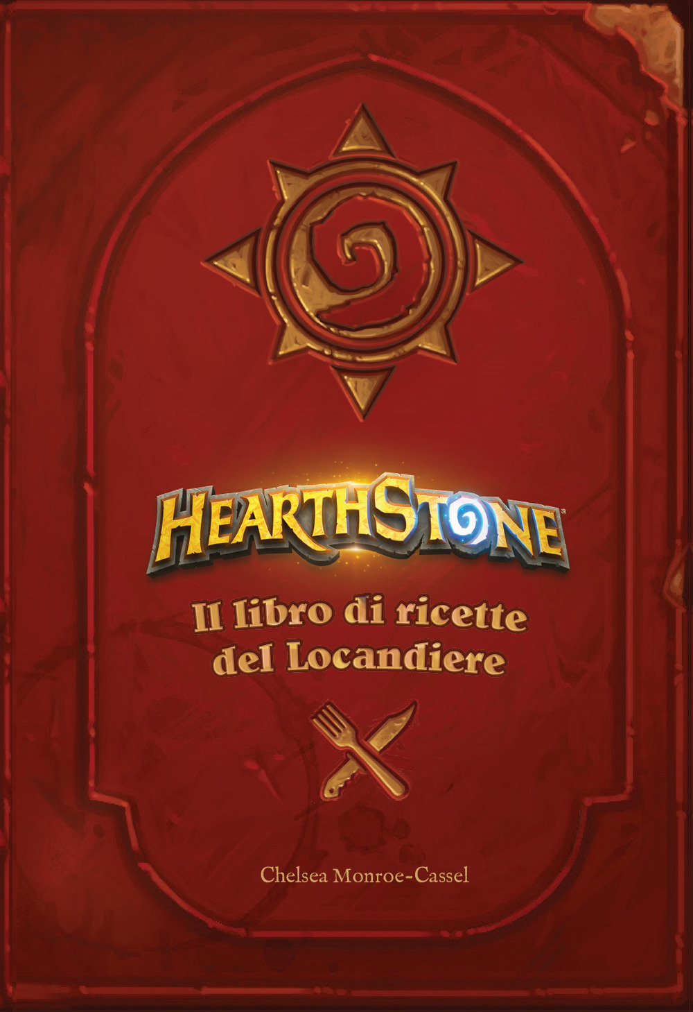 Hearthstone. Il libro di ricette del locandiere. Ediz. illustrata