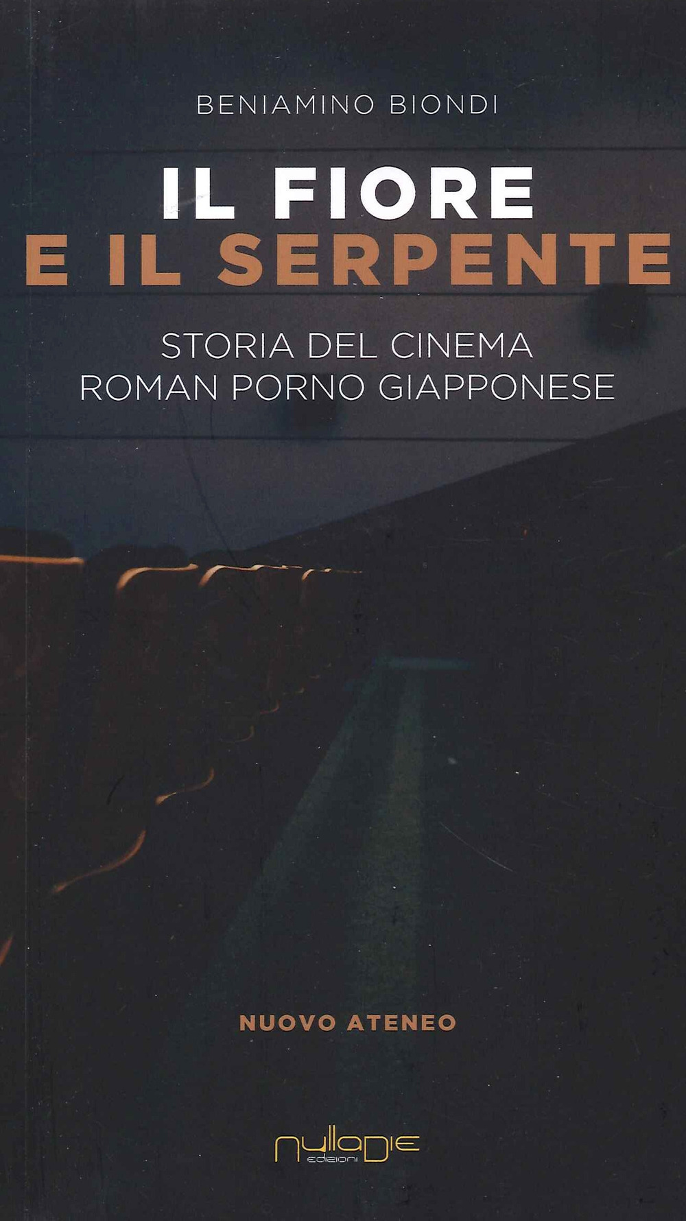 Il fiore e il serpente. Storia del cinema roman porno giapponese