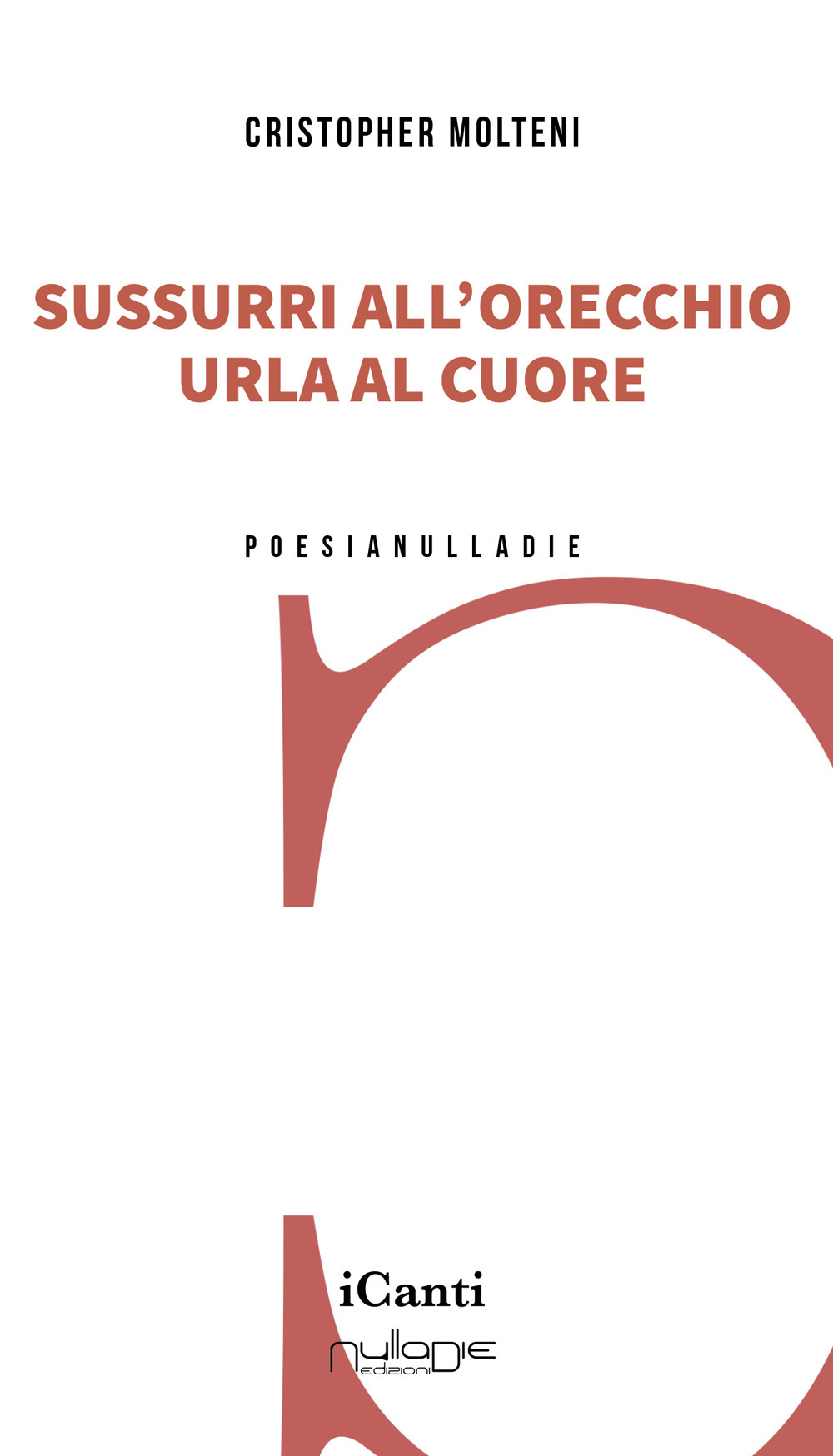 Sussurri all'orecchio urla al cuore