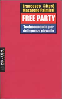 Free party. Technoanomia per delinquenza giovanile