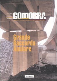 Gomorra. Territori e culture della metropoli contemporanea. Vol. 9: Grande raccordo anulare