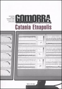 Gomorra. Territori e culture della metropoli contemporanea. Vol. 11: Catania Etnapolis