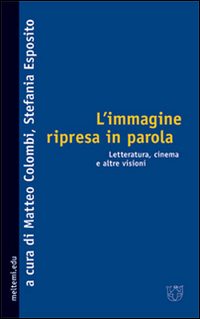 L'immagine ripresa in parola. Letteratura, cinema e altre visioni