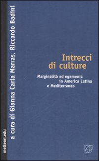 Intrecci di culture. Marginalità ed egemonia in America Latina e Mediterraneo