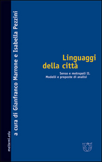 Linguaggi della città. Senso e metropoli. Vol. 2: Modelli e proposte di analisi