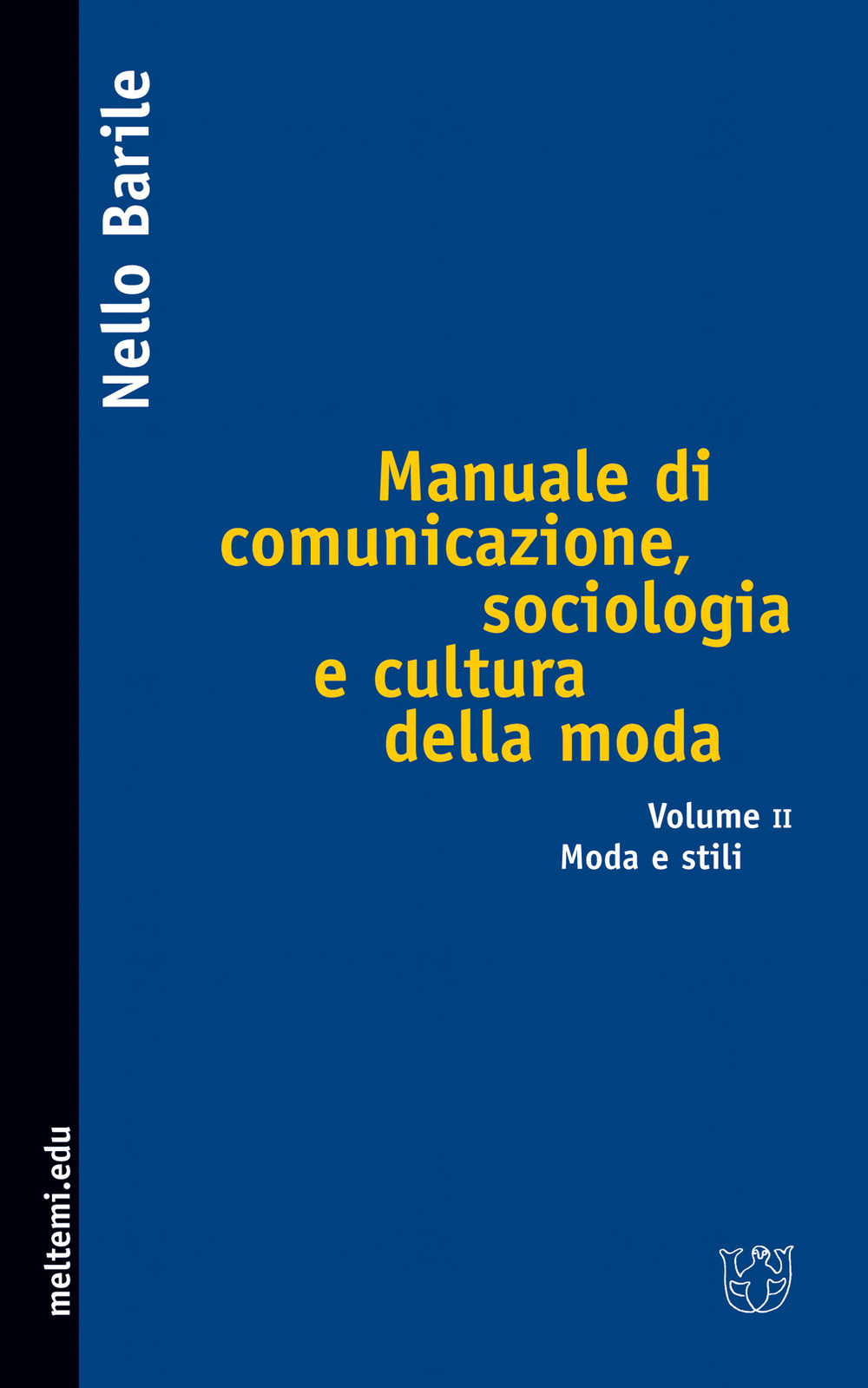 Manuale di comunicazione, sociologia e cultura della moda. Vol. 2: Moda e stili