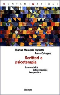 Scrittori e psicoterapia. La creatività della relazione terapeutica