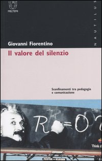 Il valore del silenzio. Sconfinamenti tra pedagogia e comunicazione