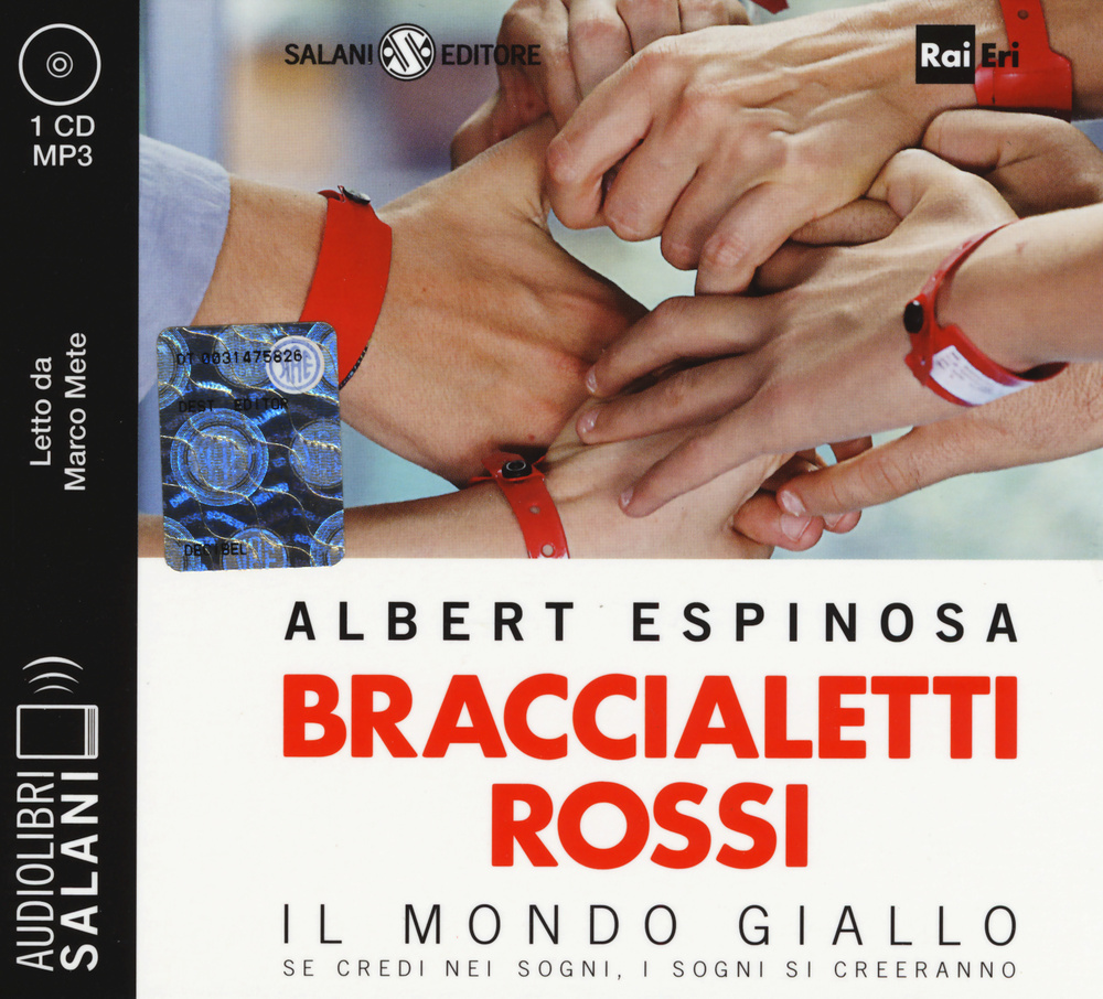 Braccialetti rossi. Il mondo giallo. Se credi nei sogni, i sogni si creeranno letto da Marco Mete. Audiolibro. CD Audio formato MP3