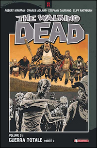 Guerra totale. The walking dead. Parte seconda. Vol. 21