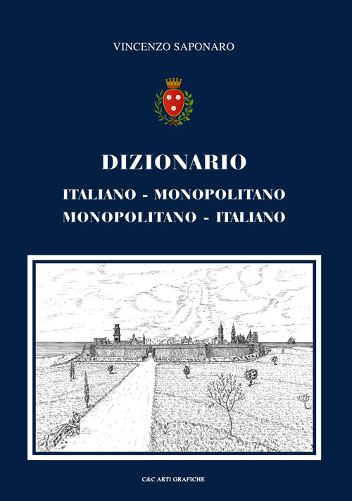 Dizionario. Italiano-monopolitano, monopolitano-italiano