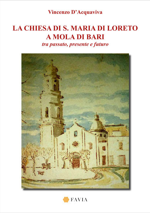 La chiesa di S. Maria di Loreto a Mola di Bari tra passato, presente e futuro