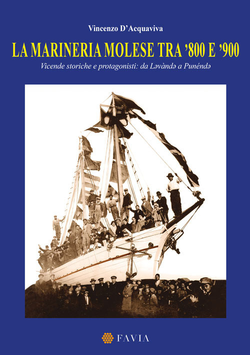 La marineria molese tra '800 e '900. Vicende storiche e protagonisti: da Lavànda a Punénda