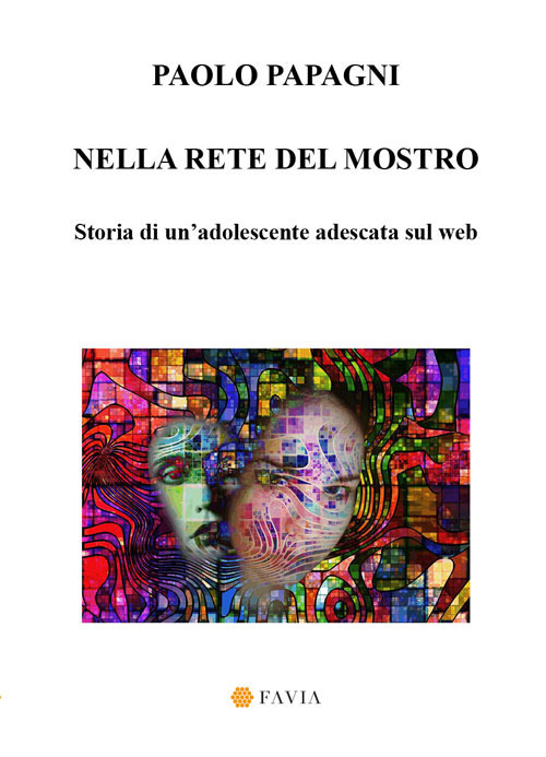 Nella rete del mostro. Storia di un'adolescente adescata sul web