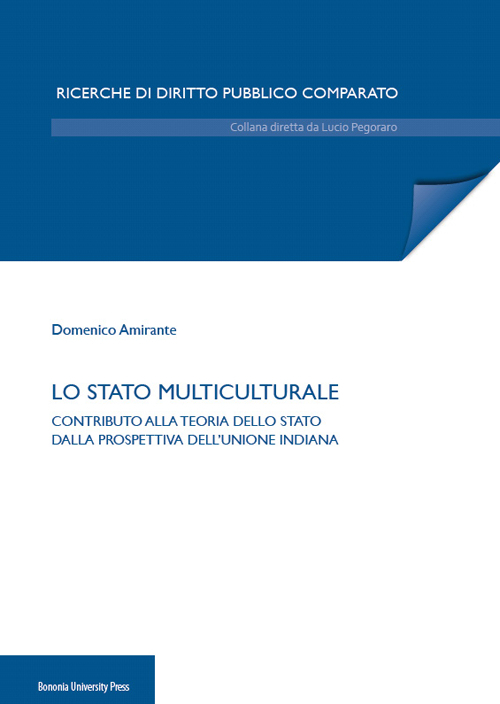 Lo Stato multiculturale. Contributo alla teoria dello Stato dalla prospettiva dell'Unione Indiana