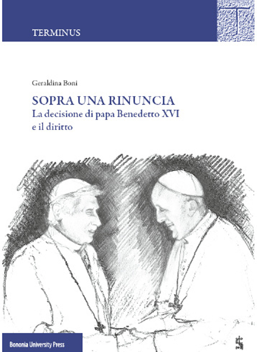 Sopra una rinuncia. La decisione di papa Benedetto XVI e il diritto