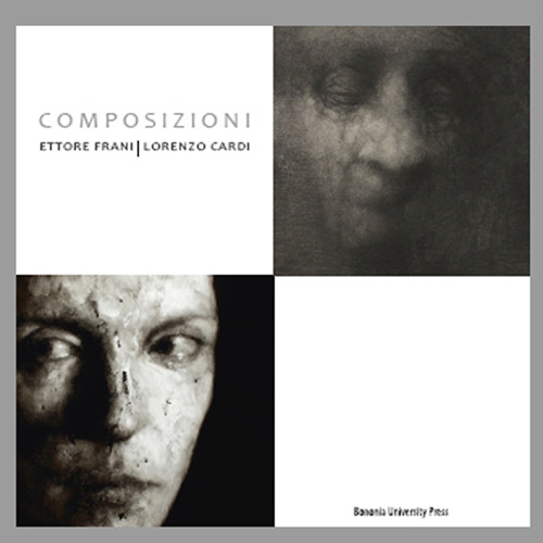 Ettore Frani, Lorenzo Cardi. Composizioni. Catalogo della mostra (Bologna, 7 novembre-13 dicembre 2015). Ediz. illustrata