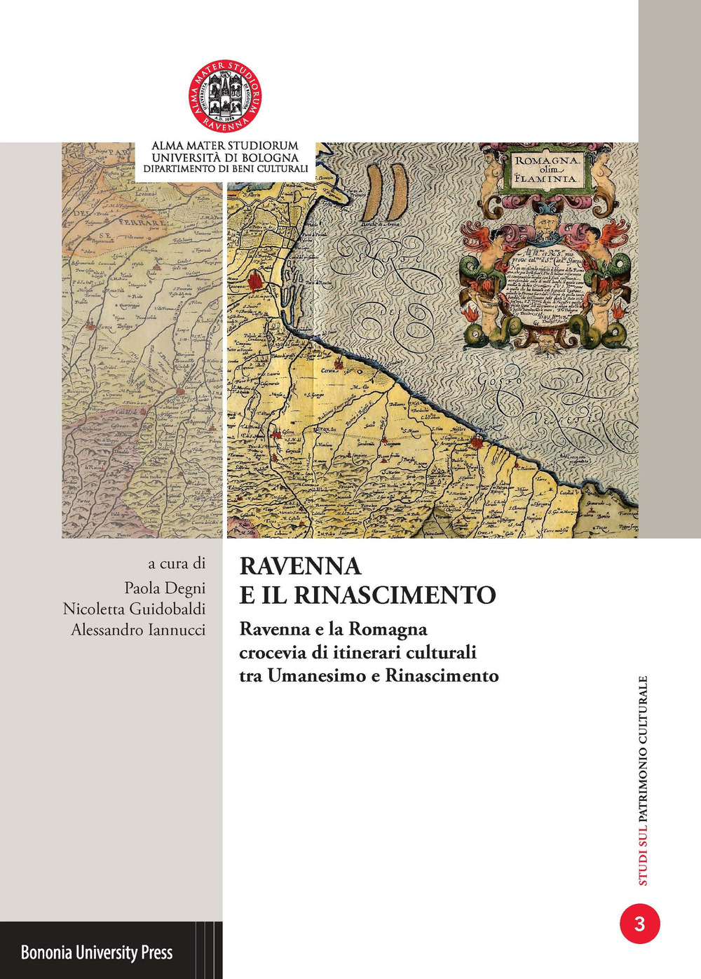 Ravenna e il Rinascimento. Ravenna e la Romagna crocevia di itinerari culturali tra Umanesimo e Rinascimento