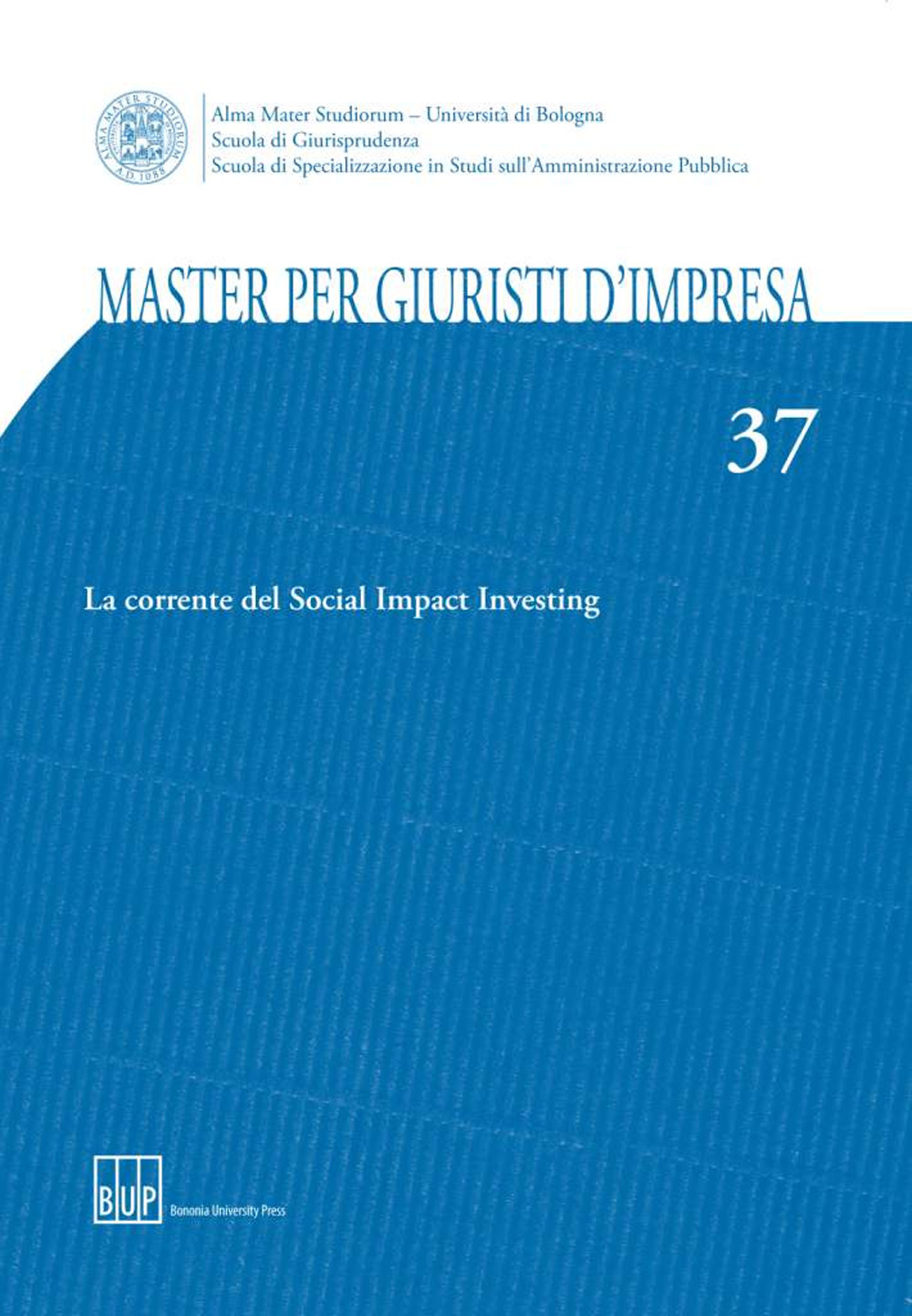 Master per giuristi d'impresa. Vol. 37: La corrente del Social Impact Investing