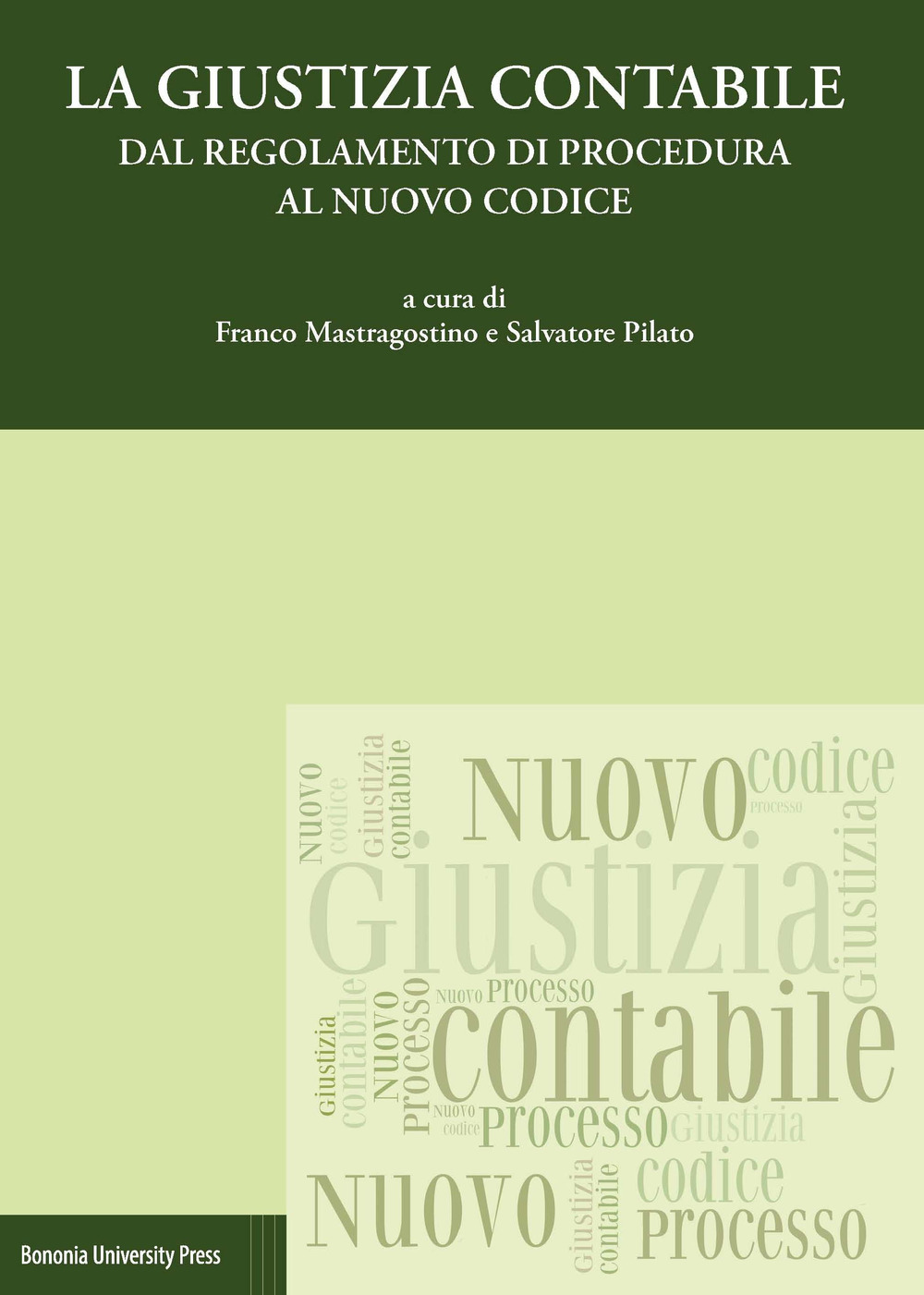 La giustizia contabile. Dal regolamento di procedura al nuovo codice