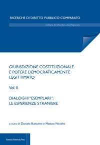 Giurisdizione costituzionale e potere democraticamente legittimato. Vol. 2: Dialoghi «esemplari»: le esperienze straniere