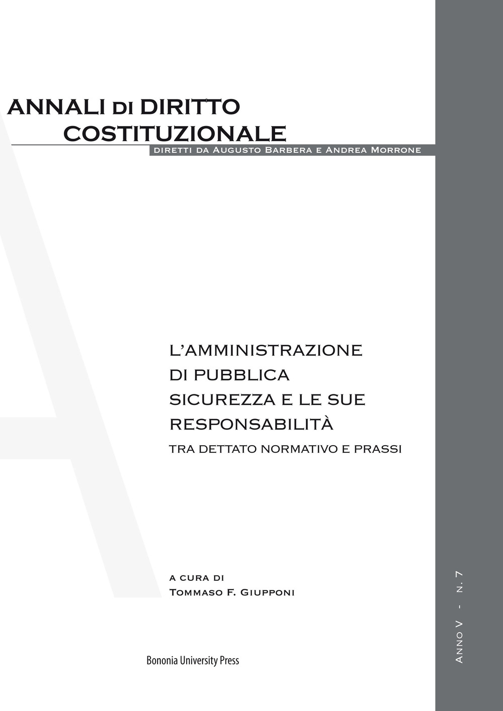 L'amministrazione di pubblica sicurezza e le sue responsabilità. Tra dettato normativo e prassi