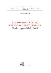 L'automaticità delle prestazioni previdenziali. Tutele, responsabilità e limiti