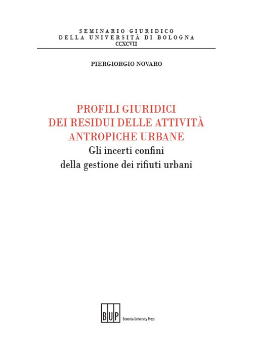 Profili giuridici dei residui delle attività antropiche urbane. Gli incerti confini della gestione dei rifiuti urbani