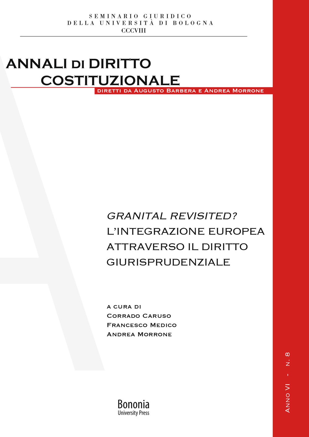 Granital Revisited? L'integrazione europea attraverso il diritto giurisprudenziale