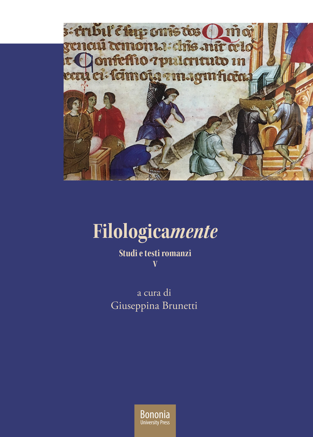 Filologicamente. Studi e testi romanzi. Vol. 5