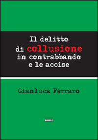 Il delitto di collusione in contrabbando e le accise