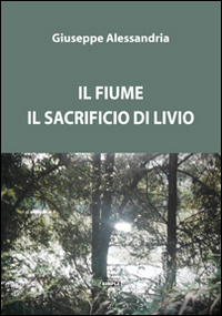 Il fiume. Il sacrificio di Livio